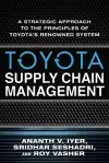 Toyota Supply Chain Management: A Strategic Approach to the Principles of Toyota's Renowned System cover