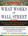 What Works on Wall Street, Fourth Edition: The Classic Guide to the Best-Performing Investment Strategies of All Time cover