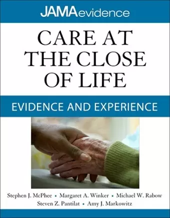 Care at the Close of Life: Evidence and Experience cover