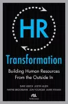 HR Transformation: Building Human Resources From the Outside In cover