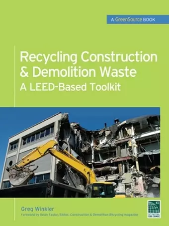 Recycling Construction & Demolition Waste: A LEED-Based Toolkit (GreenSource) cover