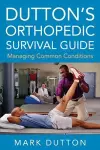 Dutton's Orthopedic Survival Guide: Managing Common Conditions cover