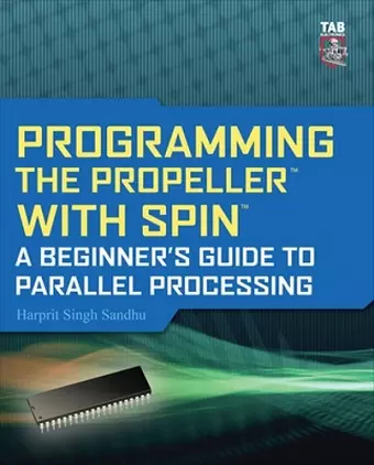 Programming the Propeller with Spin: A Beginner's Guide to Parallel Processing cover