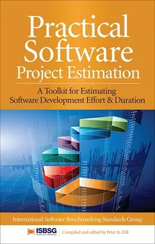 Practical Software Project Estimation: A Toolkit for Estimating Software Development Effort & Duration cover
