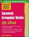 Practice Makes Perfect: Spanish Irregular Verbs Up Close cover