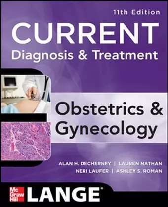 Current Diagnosis & Treatment Obstetrics & Gynecology, Eleventh Edition cover