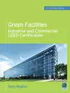 Green Facilities: Industrial and Commercial LEED Certification (GreenSource) cover