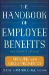 The Handbook of Employee Benefits: Health and Group Benefits 7/E cover