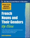 Practice Makes Perfect French Nouns and Their Genders Up Close cover