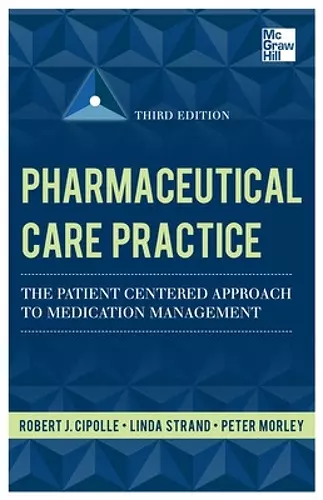 Pharmaceutical Care Practice: The Patient-Centered Approach to Medication Management, Third Edition cover