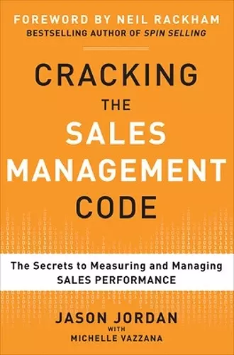 Cracking the Sales Management Code: The Secrets to Measuring and Managing Sales Performance cover