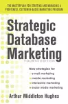 Strategic Database Marketing 4e:  The Masterplan for Starting and Managing a Profitable, Customer-Based Marketing Program cover