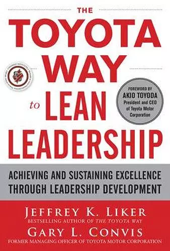 The Toyota Way to Lean Leadership:  Achieving and Sustaining Excellence through Leadership Development cover