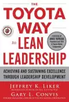 The Toyota Way to Lean Leadership:  Achieving and Sustaining Excellence through Leadership Development cover