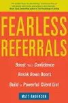 Fearless Referrals: Boost Your Confidence, Break Down Doors, and Build a Powerful Client List cover