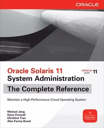 Oracle Solaris 11 System Administration The Complete Reference cover