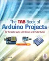 The TAB Book of Arduino Projects: 36 Things to Make with Shields and Proto Shields cover