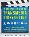 A Creator's Guide to Transmedia Storytelling: How to Captivate and Engage Audiences across Multiple Platforms cover