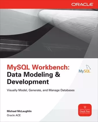 MySQL Workbench: Data Modeling & Development cover