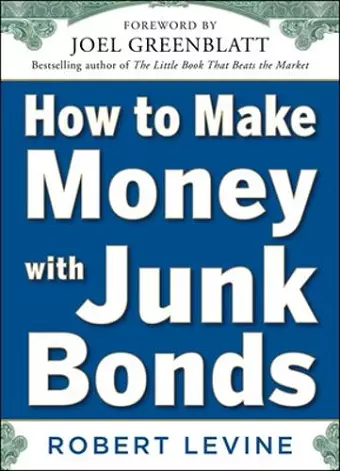 How to Make Money with Junk Bonds cover