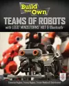 Build Your Own Teams of Robots with LEGO® Mindstorms® NXT and Bluetooth® cover