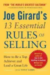 Joe Girard's 13 Essential Rules of Selling: How to Be a Top Achiever and Lead a Great Life cover