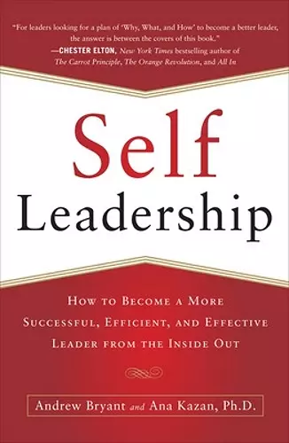 Self-Leadership: How to Become a More Successful, Efficient, and Effective Leader from the Inside Out cover
