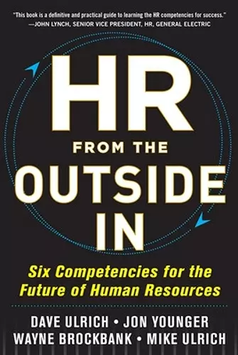 HR from the Outside In: Six Competencies for the Future of Human Resources cover