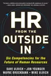 HR from the Outside In: Six Competencies for the Future of Human Resources cover