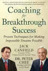 Coaching for Breakthrough Success: Proven Techniques for Making Impossible Dreams Possible cover