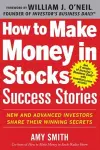 How to Make Money in Stocks Success Stories: New and Advanced Investors Share Their Winning Secrets cover