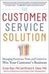 The Customer Service Solution: Managing Emotions, Trust, and Control to Win Your Customer’s Business cover