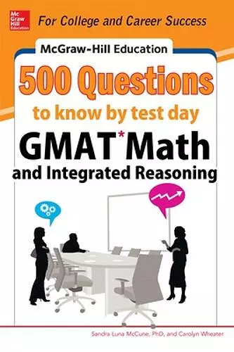 McGraw-Hill Education 500 GMAT Math and Integrated Reasoning Questions to Know by Test Day cover