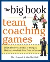 The Big Book of Team Coaching Games: Quick, Effective Activities to Energize, Motivate, and Guide Your Team to Success cover