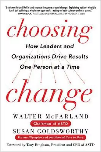 Choosing Change: How Leaders and Organizations Drive Results One Person at a Time cover