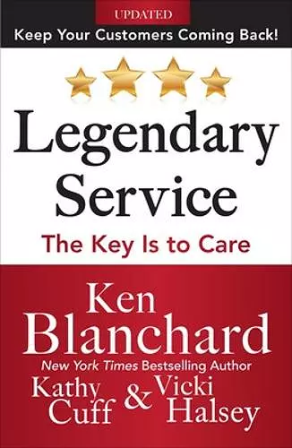 Legendary Service: The Key is to Care cover