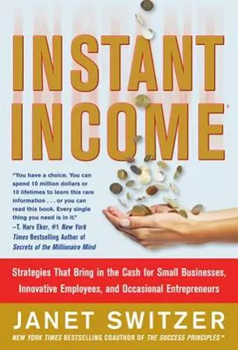 Instant Income: Strategies That Bring in the Cash cover