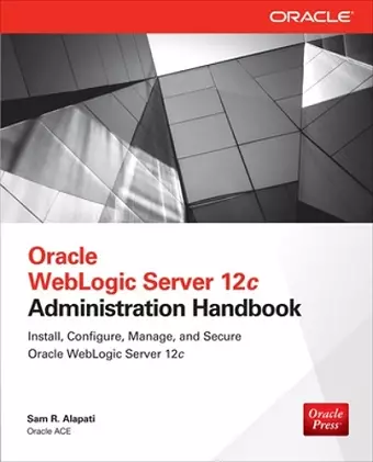 Oracle WebLogic Server 12c Administration Handbook cover