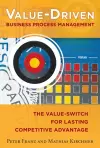 Value-Driven Business Process Management: The Value-Switch for Lasting Competitive Advantage cover