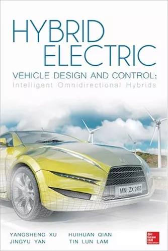 Hybrid Electric Vehicle Design and Control: Intelligent Omnidirectional Hybrids cover