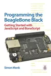 Programming the BeagleBone Black: Getting Started with JavaScript and BoneScript cover