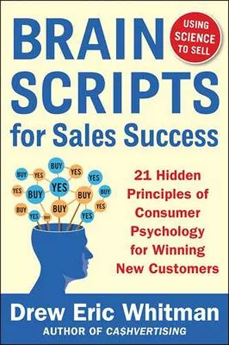 BrainScripts for Sales Success: 21 Hidden Principles of Consumer Psychology for Winning New Customers cover
