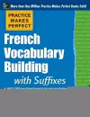 Practice Makes Perfect French Vocabulary Building with Suffixes and Prefixes cover