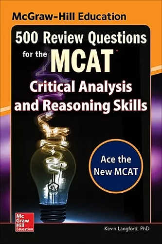 McGraw-Hill Education 500 Review Questions for the MCAT: Critical Analysis and Reasoning Skills cover