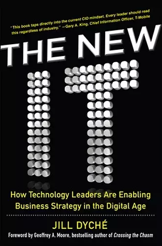 The New IT: How Technology Leaders are Enabling Business Strategy in the Digital Age cover