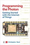 Programming the Photon: Getting Started with the Internet of Things cover