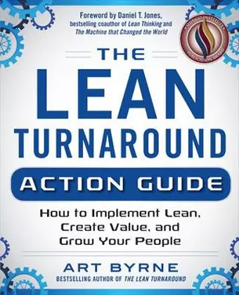 The Lean Turnaround Action Guide: How to Implement Lean, Create Value and Grow Your People cover