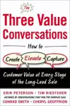 The Three Value Conversations: How to Create, Elevate, and Capture Customer Value at Every Stage of the Long-Lead Sale cover