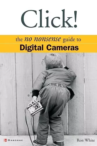 Click! The No Nonsense Guide to Digital Cameras cover