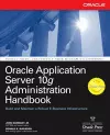 Oracle Application Server 10g Administration Handbook cover